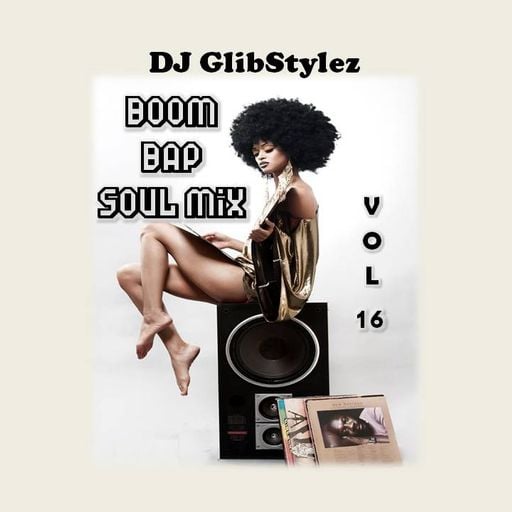 DJ GlibStylez - Boom Bap Soul Mix Vol 16