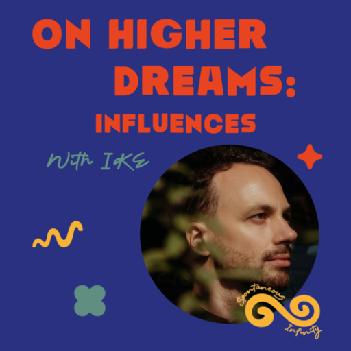 IKE presents: On Higher Dreams - Influences