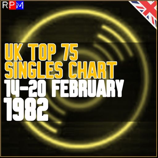 UK TOP 75 : 14-20 FEBRUARY 1982