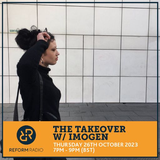 The Takeover w/ Imogen 26th October 2023