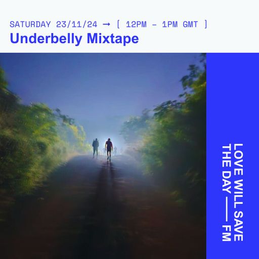 2024-11-23 Underbelly Mixtape | LWSTD-FM