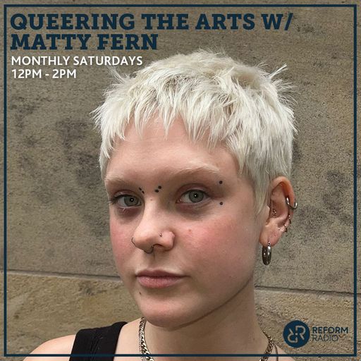 Queering the Arts w/ Matty Fern 17th February 2024
