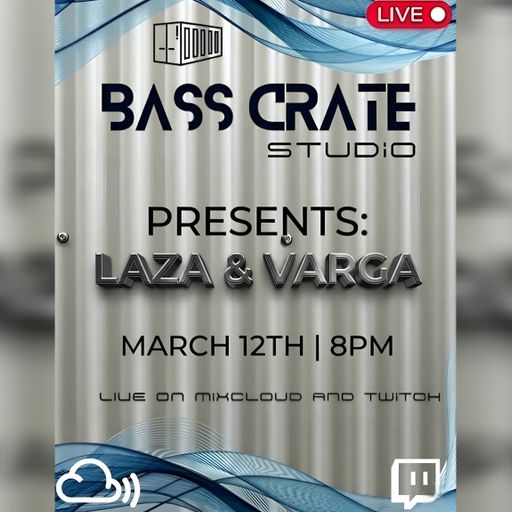 LAZA AND VARGA GUEST MIX LIVE FROM BASS CRATE STUDIO 12/3/26