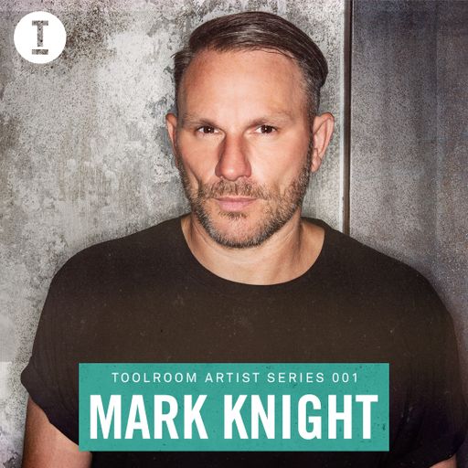 Toolroom Artist Series 001 – Mark Knight (DJ Mix)