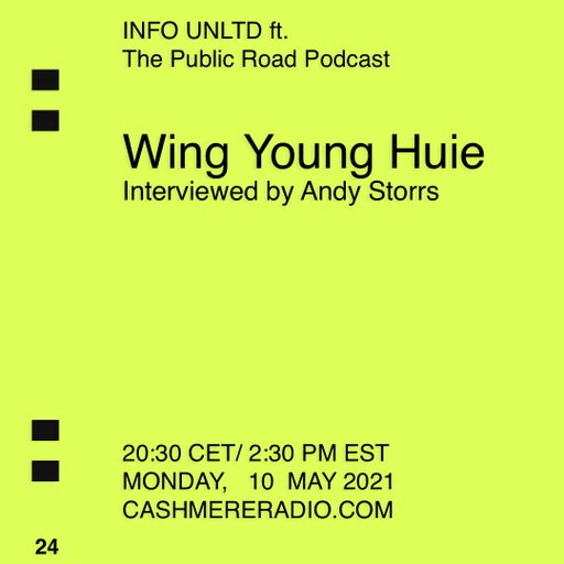 Info Unltd Wing Young Huie interviewed by Andy Storrs 10.05.2021