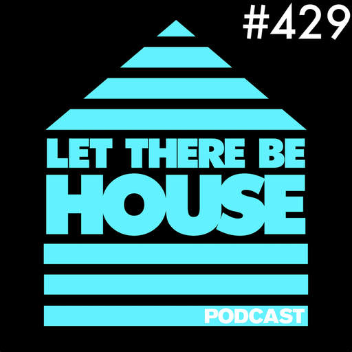 Let There Be House Podcast With Queen B #429