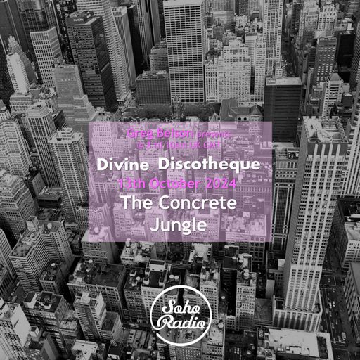 Greg Belson's Divine Discotheque - The Concrete Jungle (13/10/2024)