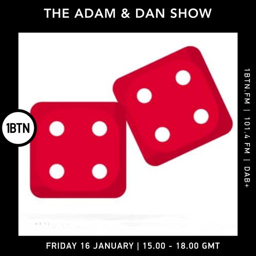 The Adam & Dan Show - 16.01.26