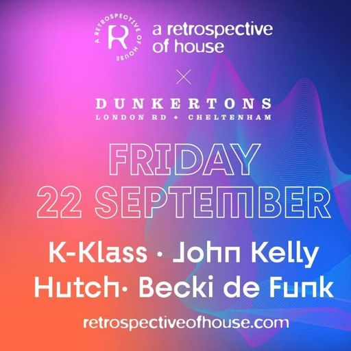 HUTCH PRESENTS RETROSPECTIVE OF HOUSE @DUNKERTONS