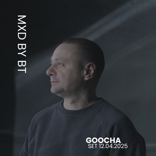 Goocha - BT Set (Live/Unmastrd 12.04.2025)