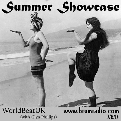 WorldBeatUK with Glyn Phillips - Summer Showcase (07/08/2017)