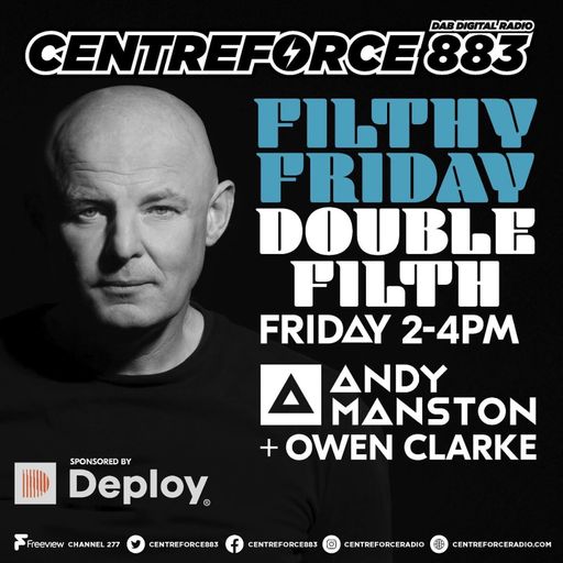 Andy Manston Owen Clarke Double  Filthy Friday - 883 Centreforce DAB+ Radio - 02 - 05 - 2025