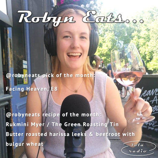 Lola Radio | Robyn Eats 001 | 28.08.22