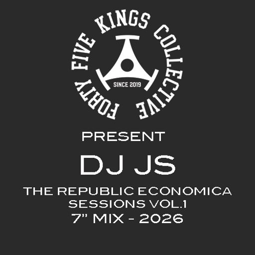 The Forty Five Kings Present DJ JS - The Republic Economica Sessions Vol.1 - 7" Mix 2026