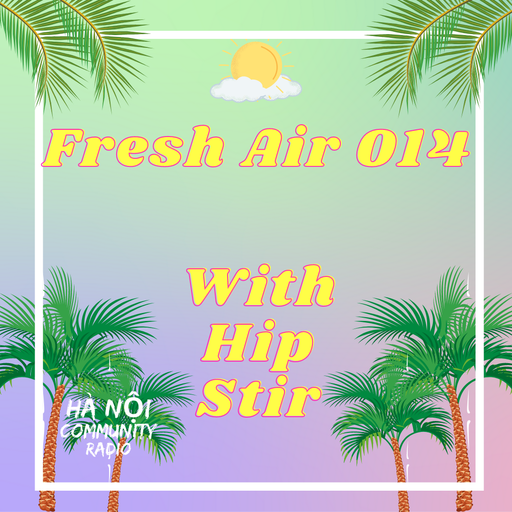 Fresh Air Ep 14 w/ Kelsea 21.05.22