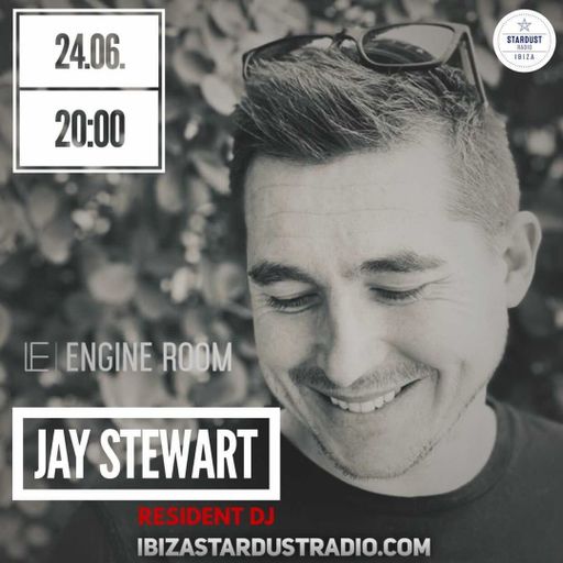 Jay Stewart 	Jay Stewart presents 'Engine Room' 24/06