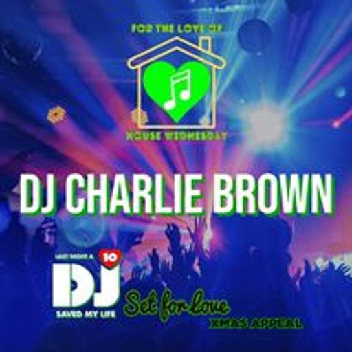 Dj Charlie Brown - Set For Love - For The Love Of House.