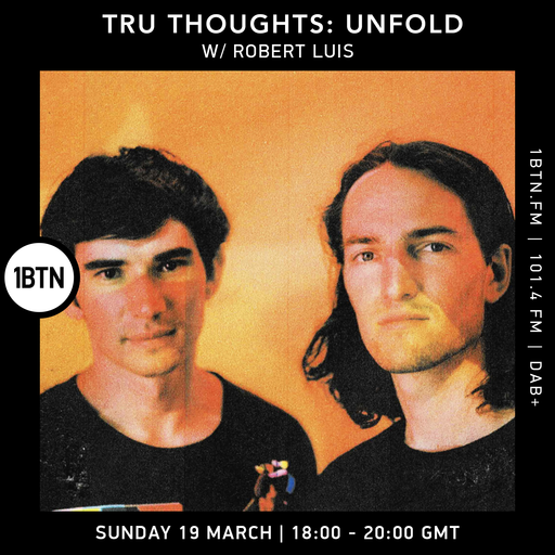 Tru-Thoughts: Unfold with Robert Luis - 19.03.2023