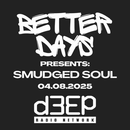 Smudged Soul - Better Days Presents (04/08/25)