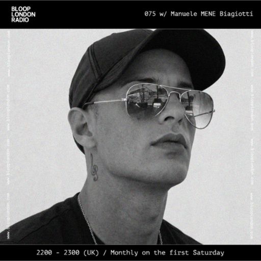 075 w/ Manuele MENE Biagiotti - 02.05.26  [Bloop London Radio]