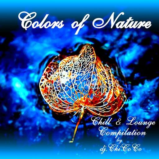 ""COLORS OF NATURE"' chill and lounge compilation