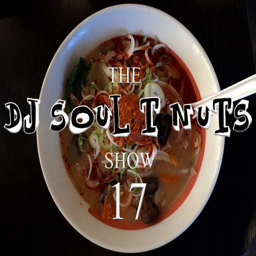 The Soul T Nuts show - episode 17