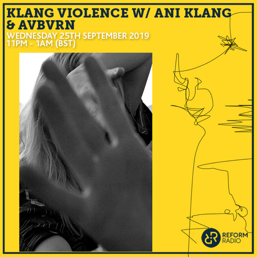 Klang Violence w/ Ani Klang & Avbvrn 25th September 2019