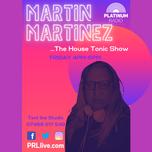 The House Tonic Show with Martin Martinez every Friday from 4pm on PRLlive.com 18 MAR 2022
