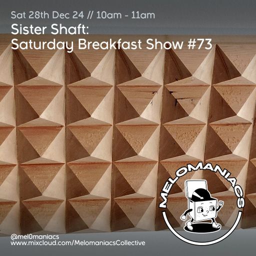 Sister Shaft // Saturday Breakfast Show // #73 // 28.12.24 // Melomaniacs Live