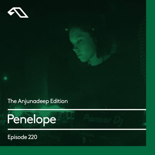 The Anjunadeep Edition 220 with Penelope