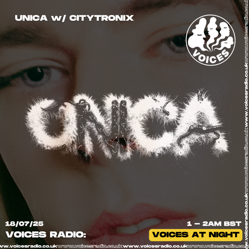 Unica w/ CITYTRONIX - 18/07/25 - [Voices Radio]
