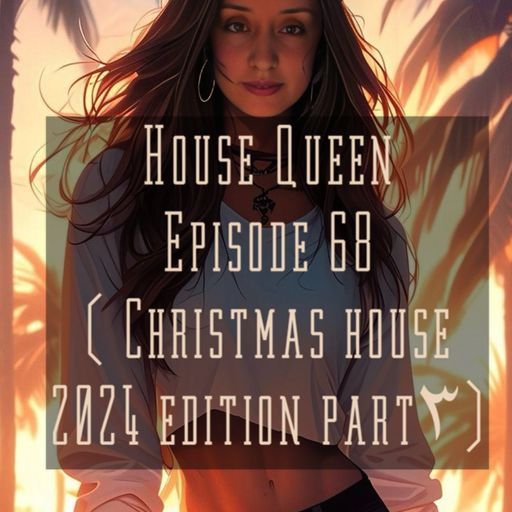 House Queen - Episode 68( Christmas 2024 House edition part3)
