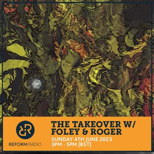 The Takeover w/ Foley & Roger 4th June 2023