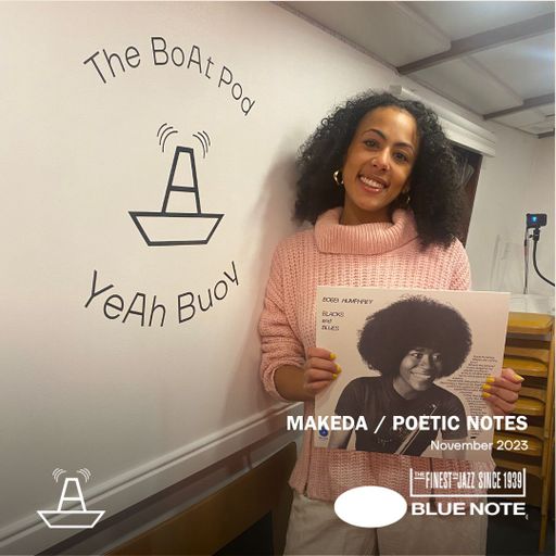 Makeda | Poetic Notes | Blue Note Records x The BoAt Pod | November 2023