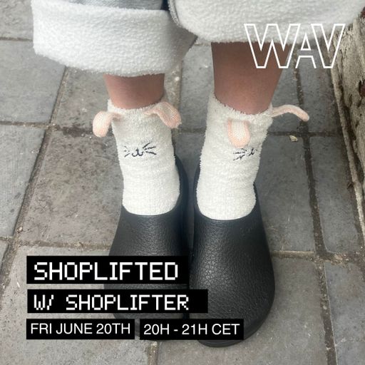 Shoplifter pres. Shoplifted at WAV | 20-06-25