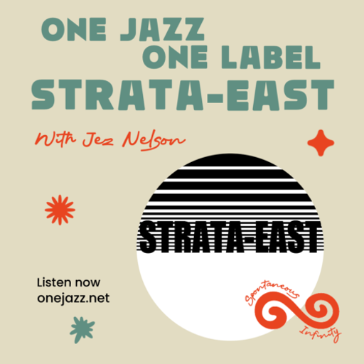 Jez Nelson presents: One Jazz One Label - Strata-East