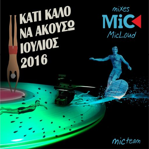Κάτι καλό να ακούσω; (7/2016) - by Mic Team