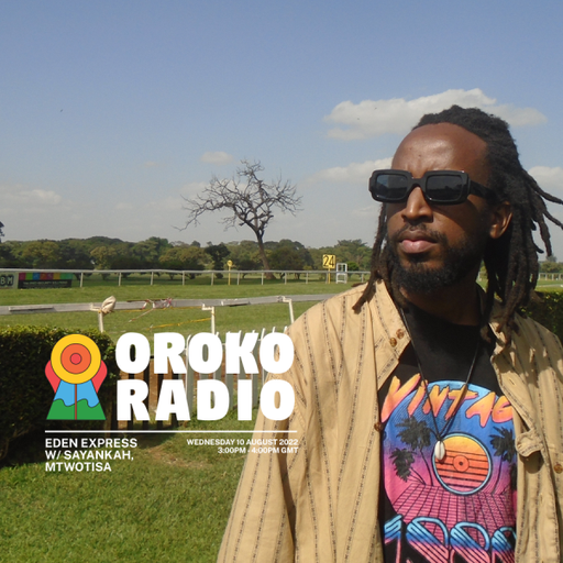 Sayankah - Eden Express w/  Mtwotisa - 10th August 2022