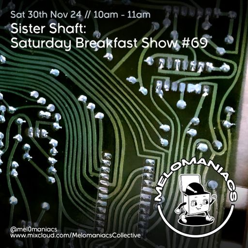 Sister Shaft // Saturday Breakfast Show // #69 // 30.11.24 // Melomaniacs Live