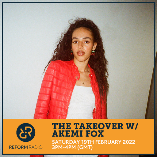 The Takeover w/ Akemi Fox 19th February 2022