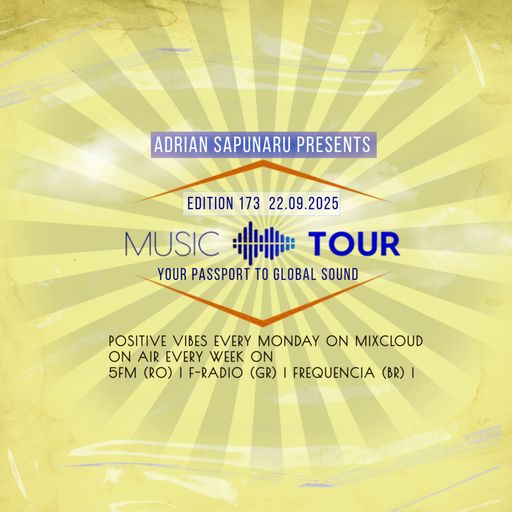 Adrian Sapunaru - Music Tour ed.173 (22.09.2025)