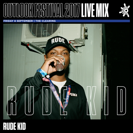 Rude Kid - Outlook Live Series 2017 