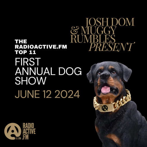 The RadioActive.FM Top 11: The Dog Show - 12/06/2024