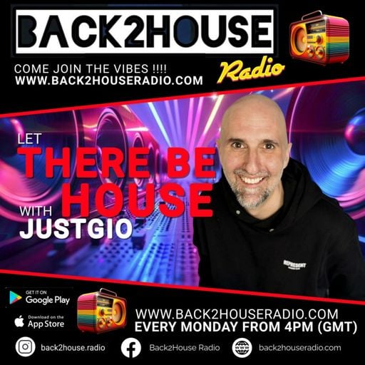 Episode 34: Back2House Radio -JustGio –Let There Be House - 22/12/2025 (Best of 2025)