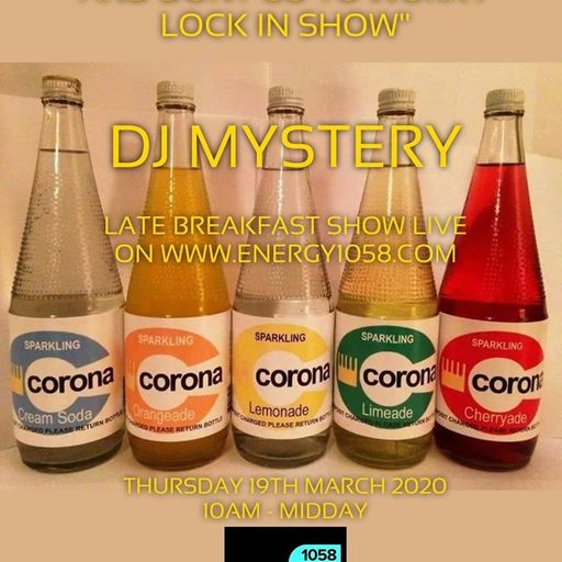 Energy 1058 - DJ Mystery - The Lockdown Special - 89-91 House Beats And Breaks - 19.03.2020