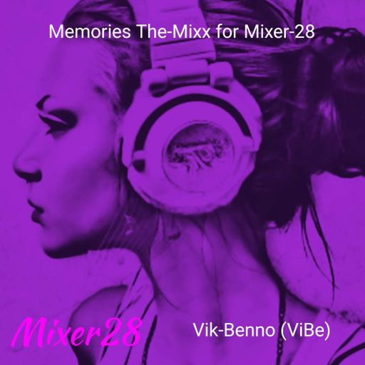 Memories The-Mixx for Mixer-28 by Vik Benno (ViBe)