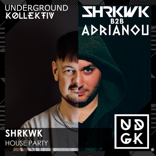 Shrkwk - SHRKWK House Party Episode 11: SHRKWK B2B ADRIANOU (UDGK: 27/02/2023)