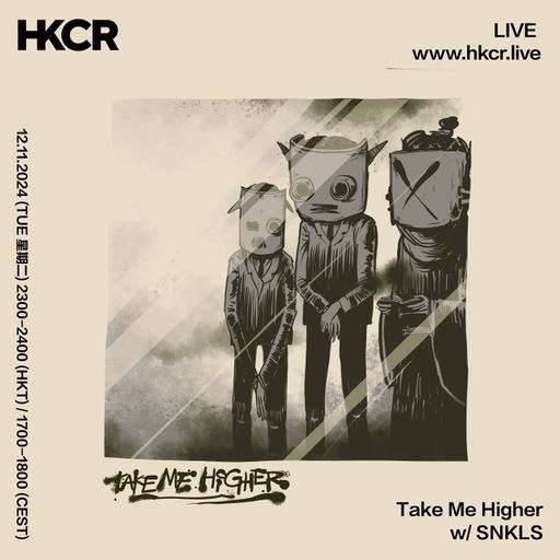 Take Me Higher w/ SNKLS - 12/11/2024