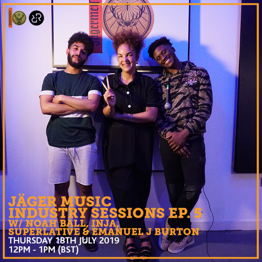 Jäger Music Industry Sessions Ep. 5 w/ Noah Ball, Inja, Superlative & Emanuel J Burton 18th July 201