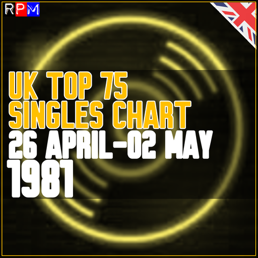 UK TOP 75 : 26 APRIL-02 MAY 1981